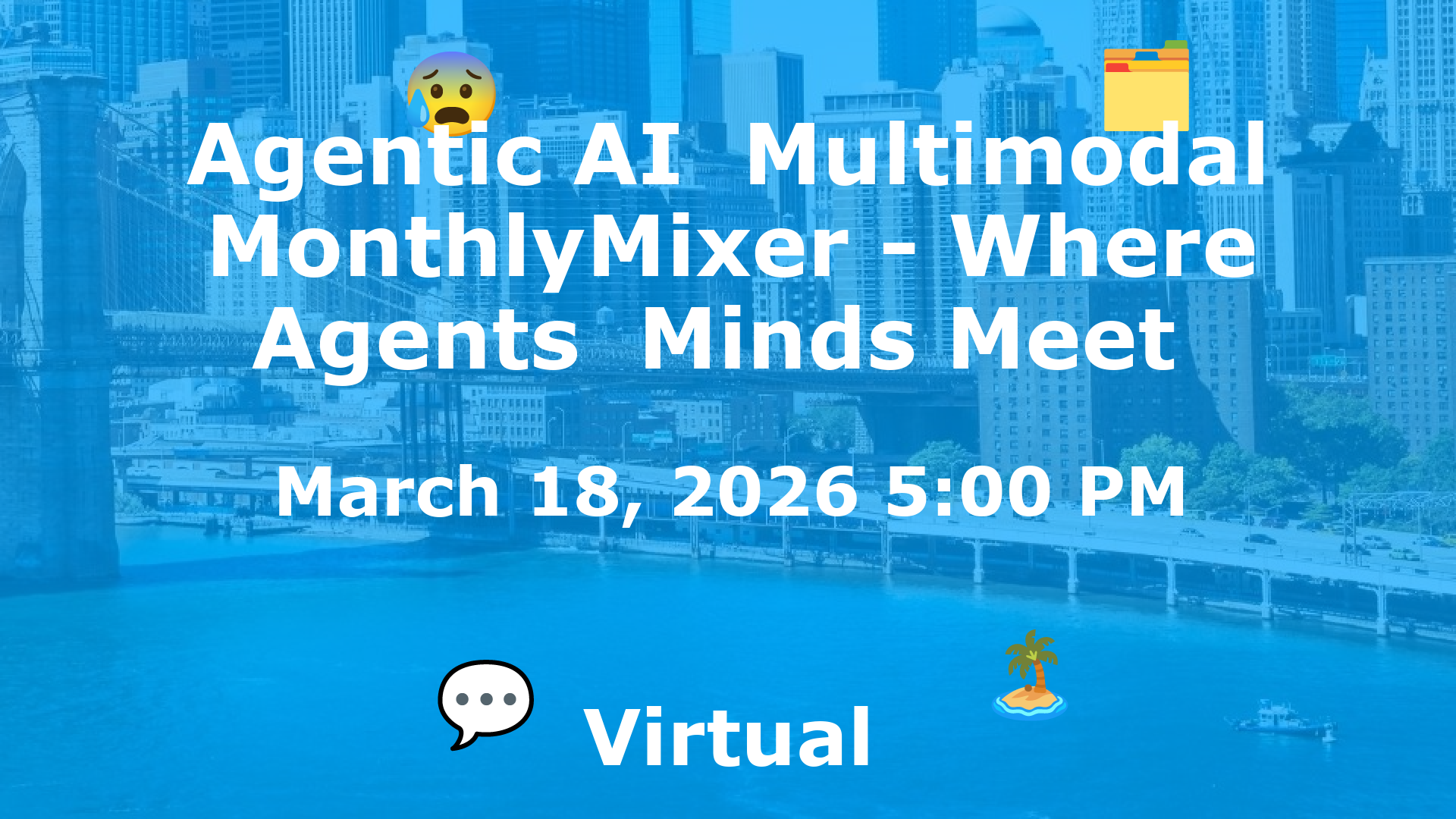 Agentic AI  Multimodal MonthlyMixer - Where Agents  Minds Meet  event image